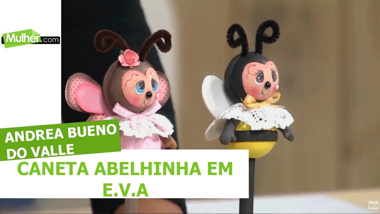 Caneta Abelhinha em E.V.A - Andréa Bueno do Valle - 28/05/2019