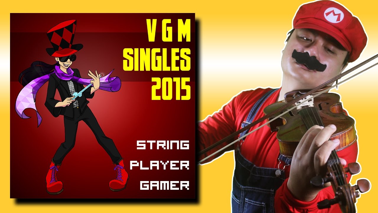 VGM Singles 2015 - ALBUM STREAM (22 VGM Covers) || String Player Gamer