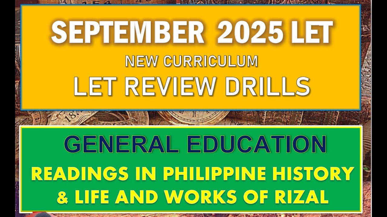 SESSIONE 2: GENERAL EDUCATION SEPTEMBER 2025 LET  READINGS ON PHILIPPINE HISTORY AND RIZAL'S WORKS