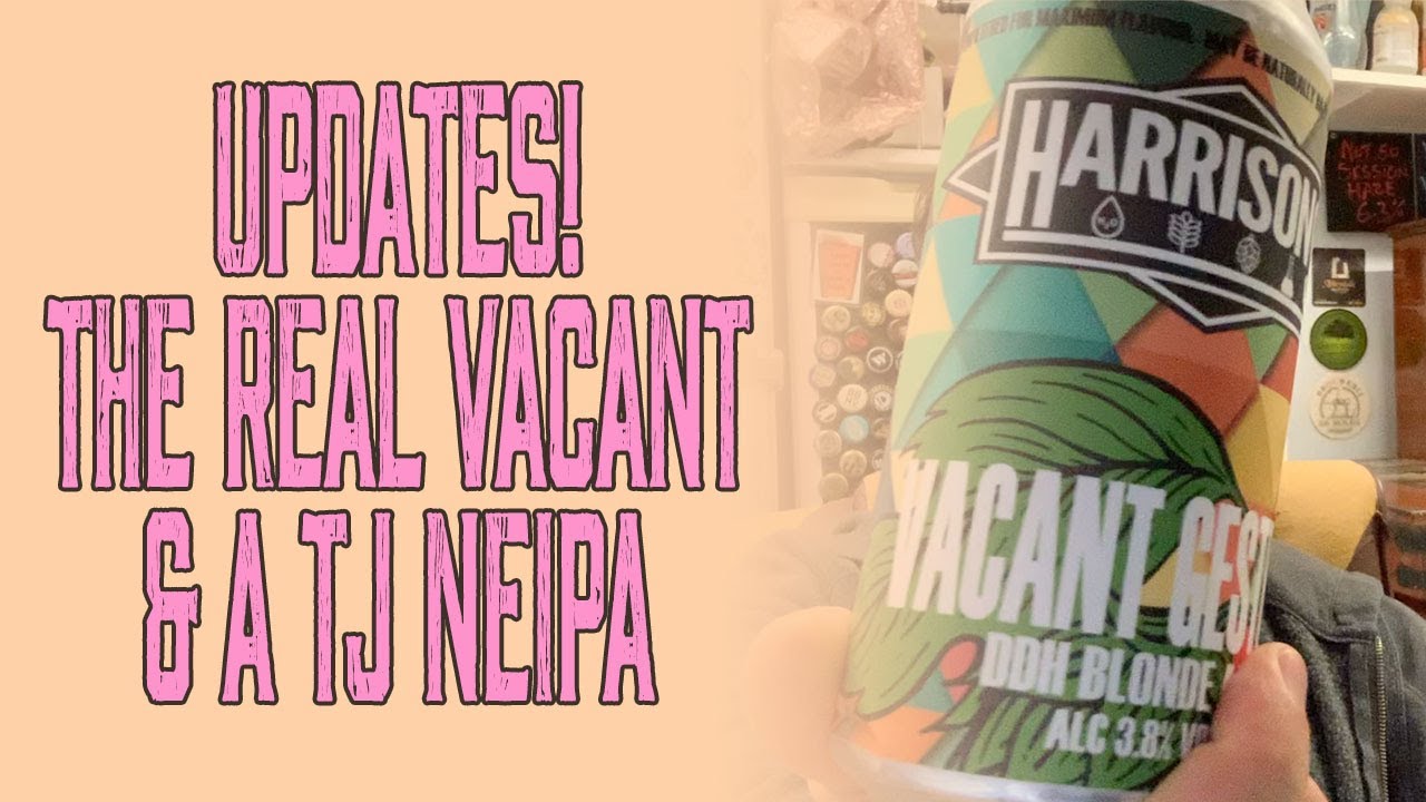 Updates! The Real Vacant & a TJ NEIPA