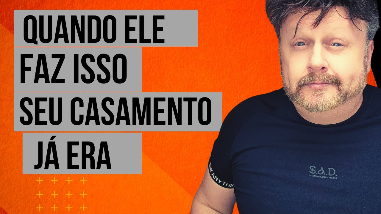 QUANDO ELE FAZ ISSO SEU CASAMENTO JÁ ERA | como prender um homem