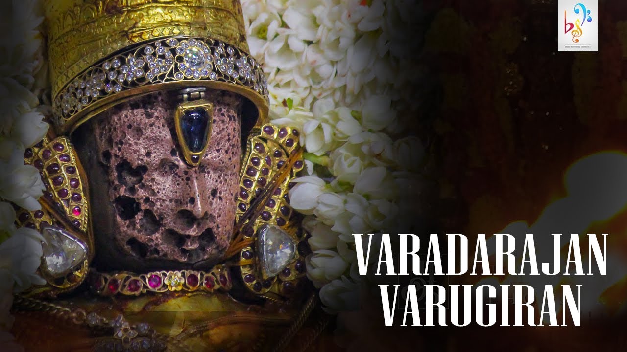Varadarajan Varugiran | Varam Kodukka Varugiran | அத்திகிரி அருளாளப் பெருமாள் வந்தார் | Brahmotsavam