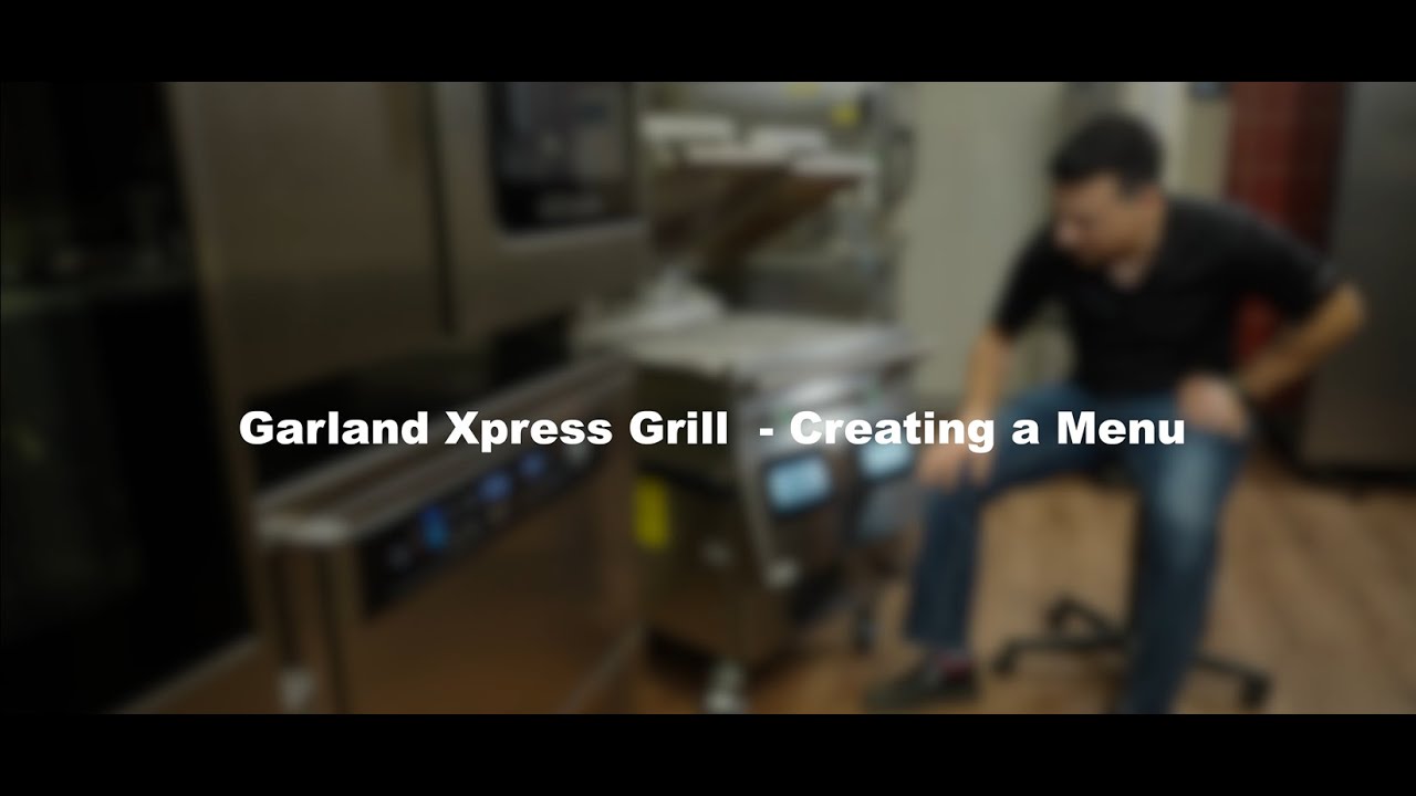 How to Create a Menu on the Garland Xpress Grill