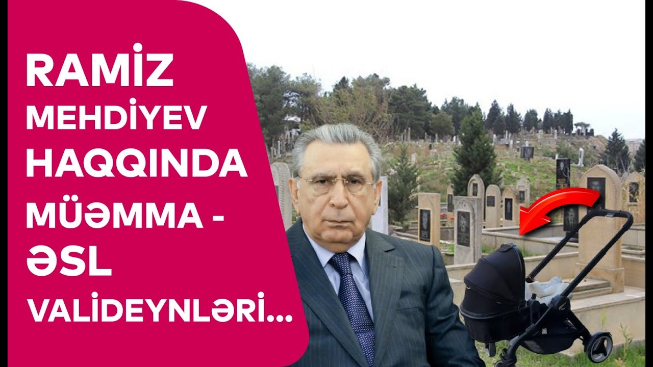 Ramiz Mehdiyev haqqında M&Uuml;ƏMMA - Əsl valideynlərinin KİMLİYİ...