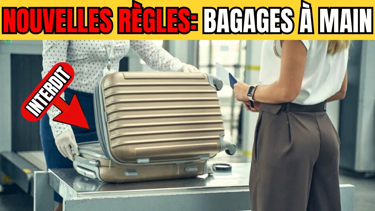 Vos bagages à main seront REFUSÉS en 2025 (Nouvelles règles)