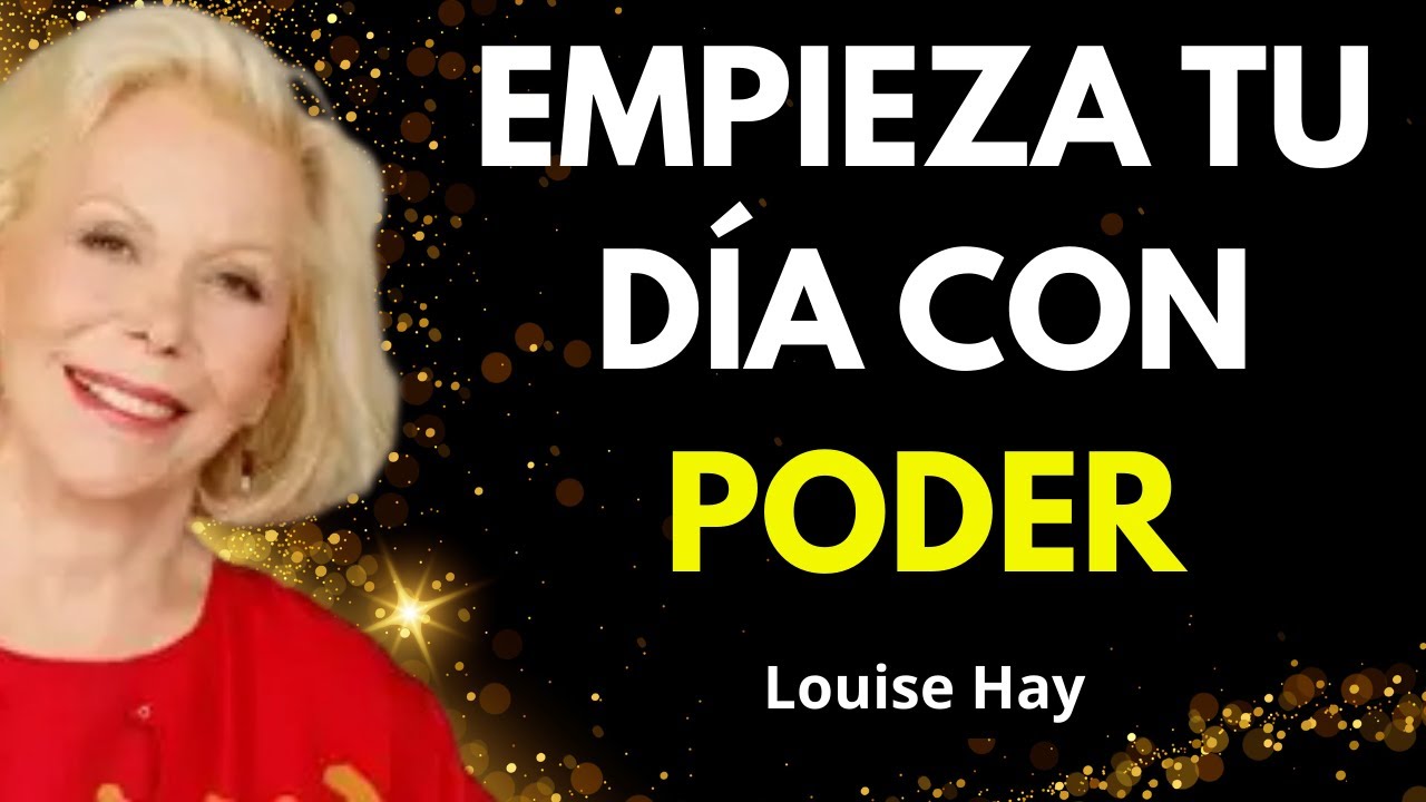 Empieza Tu D&iacute;a Con Energ&iacute;a Y Prop&oacute;sito - Louise Hay