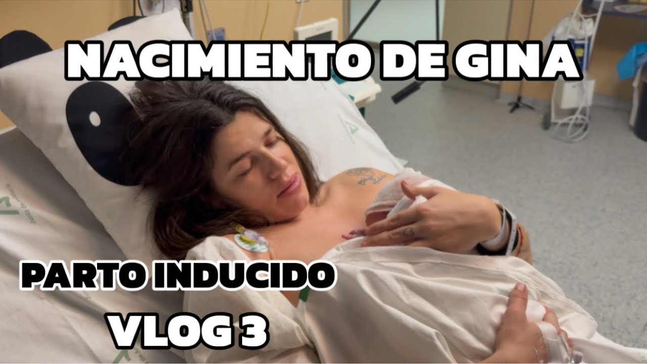 NACIMIENTO DE GINA (parto inducido vlog 3)