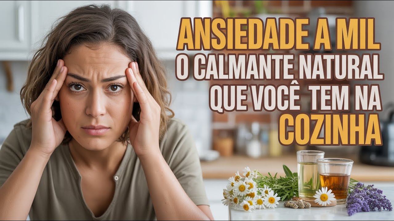 Ansiedade a mil O calmante natural que você tem na cozinha