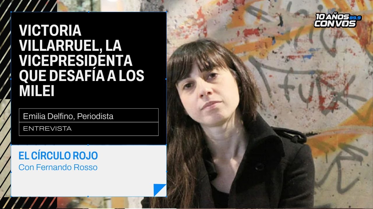 ¿Cómo llegó Victoria a la militancia y a la política? Emilia Delfino | El Círculo Rojo