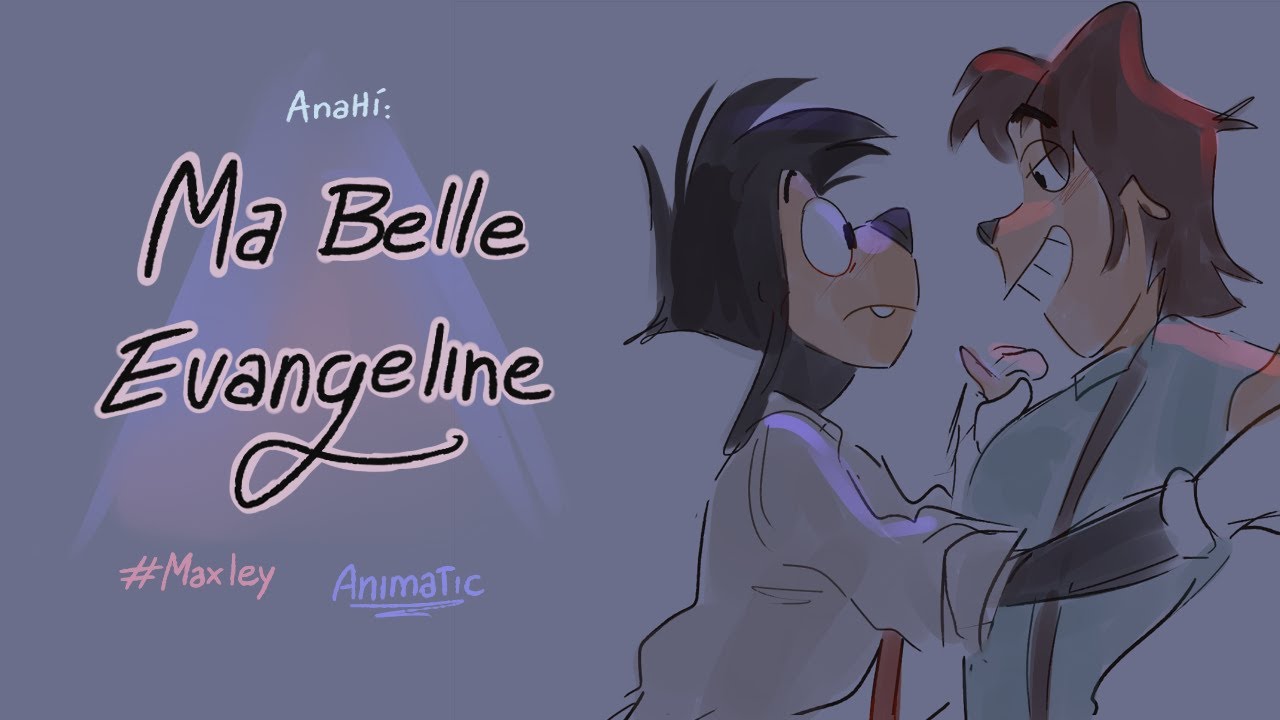 Ma Belle Evangeline (Maxley)