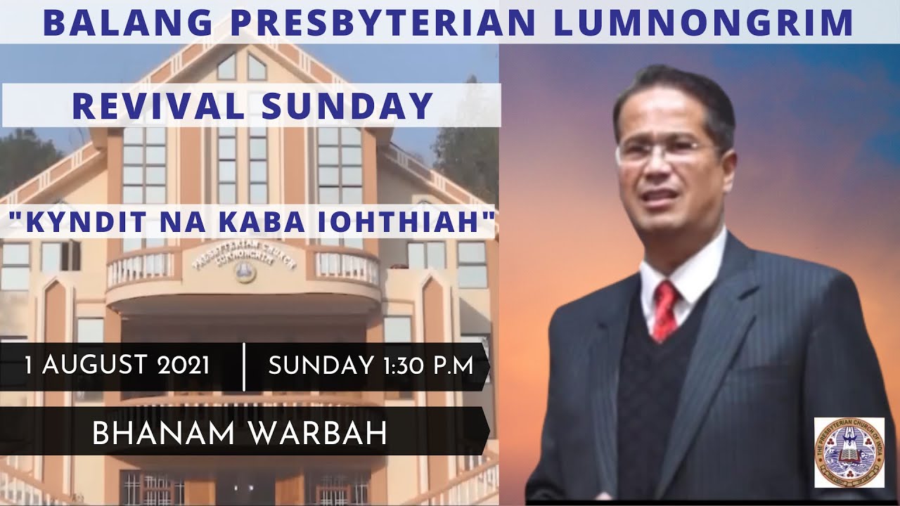 REVIVAL SUNDAY/SYNOD SEPNGI/BALANG PRESBYTERIAN LUMMONGRIM/UMSNING/SHILLONG/BHANAM WARBAH