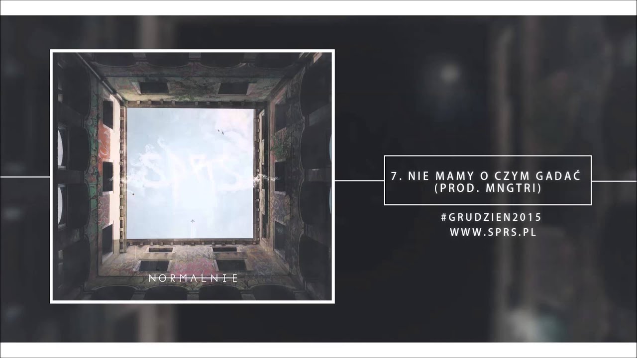 SPRS - Nie mamy o czym gadać (Prod. Mngtri)