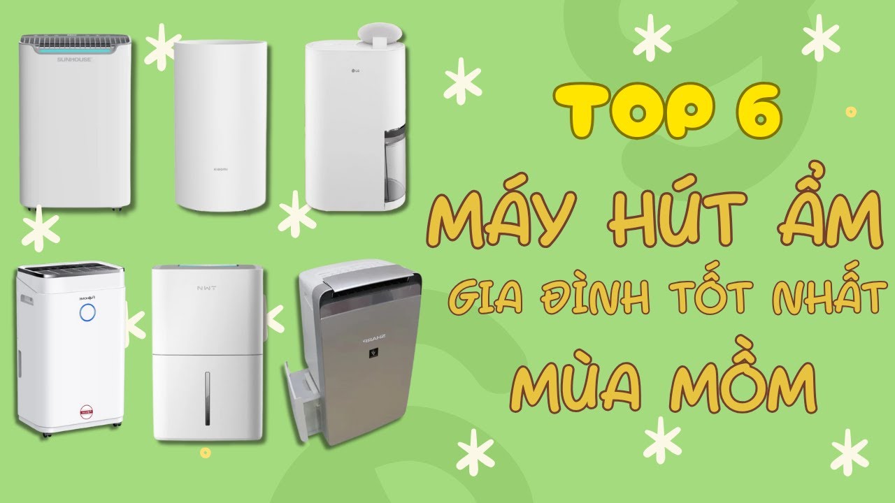 Top 6 Máy Hút Ẩm Gia Đình Tốt Nhất Mùa Nồm - Review Máy Hút Ẩm LG, Sharp, Xiaomi, Sunhouse?
