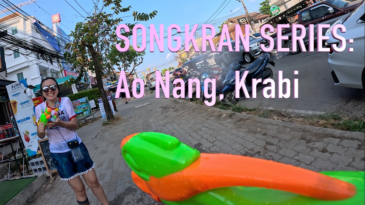 Songkran Series: Ao Nang, Krabi