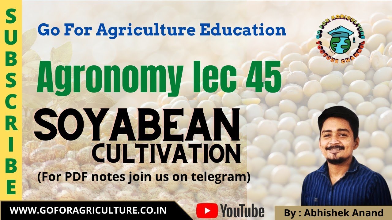 Soyabean Cultivation • Agronomy lec 45 • Go For Agriculture #soyabeancrop #icar #bhu #ibps