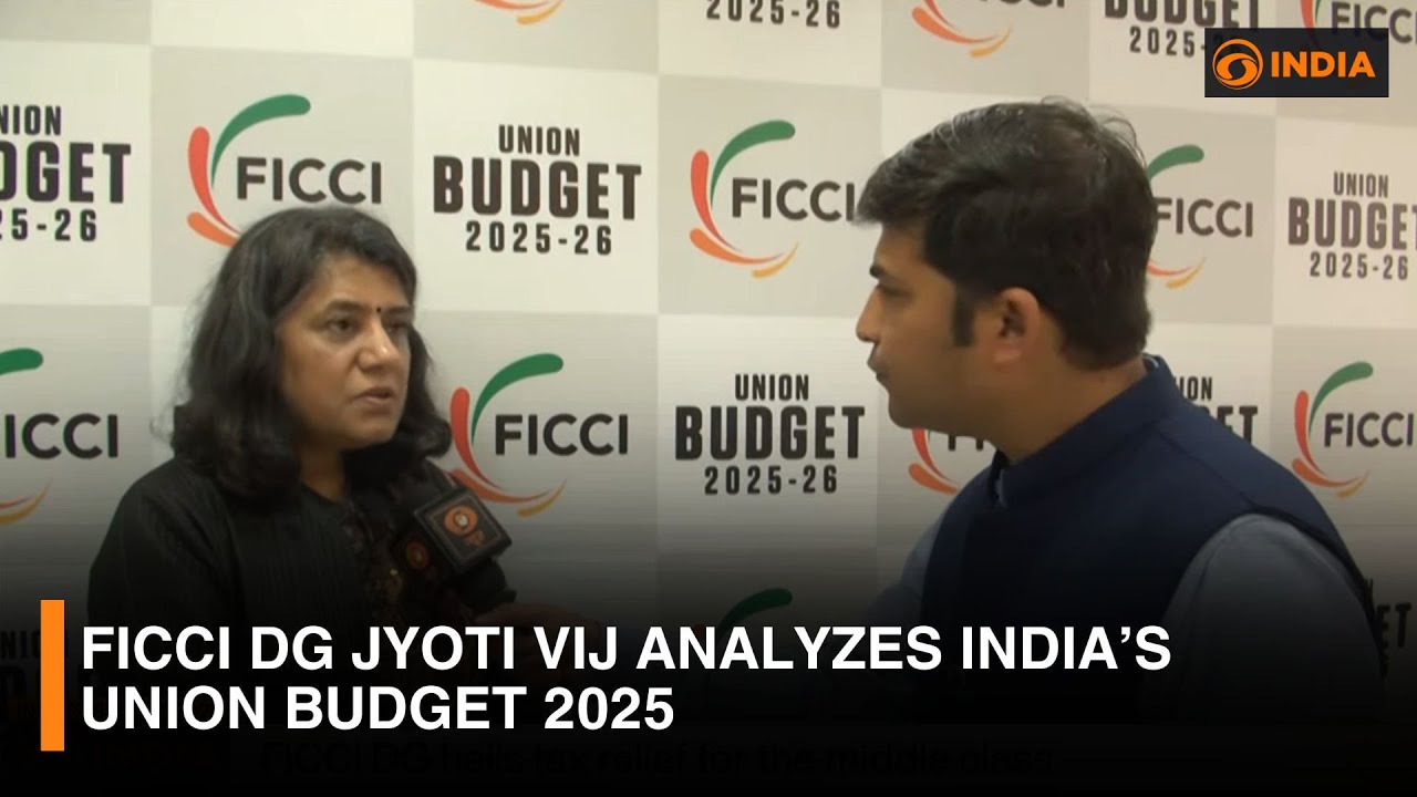 Exclusive Insights: FICCI DG Jyoti Vij on the Union Budget 2025