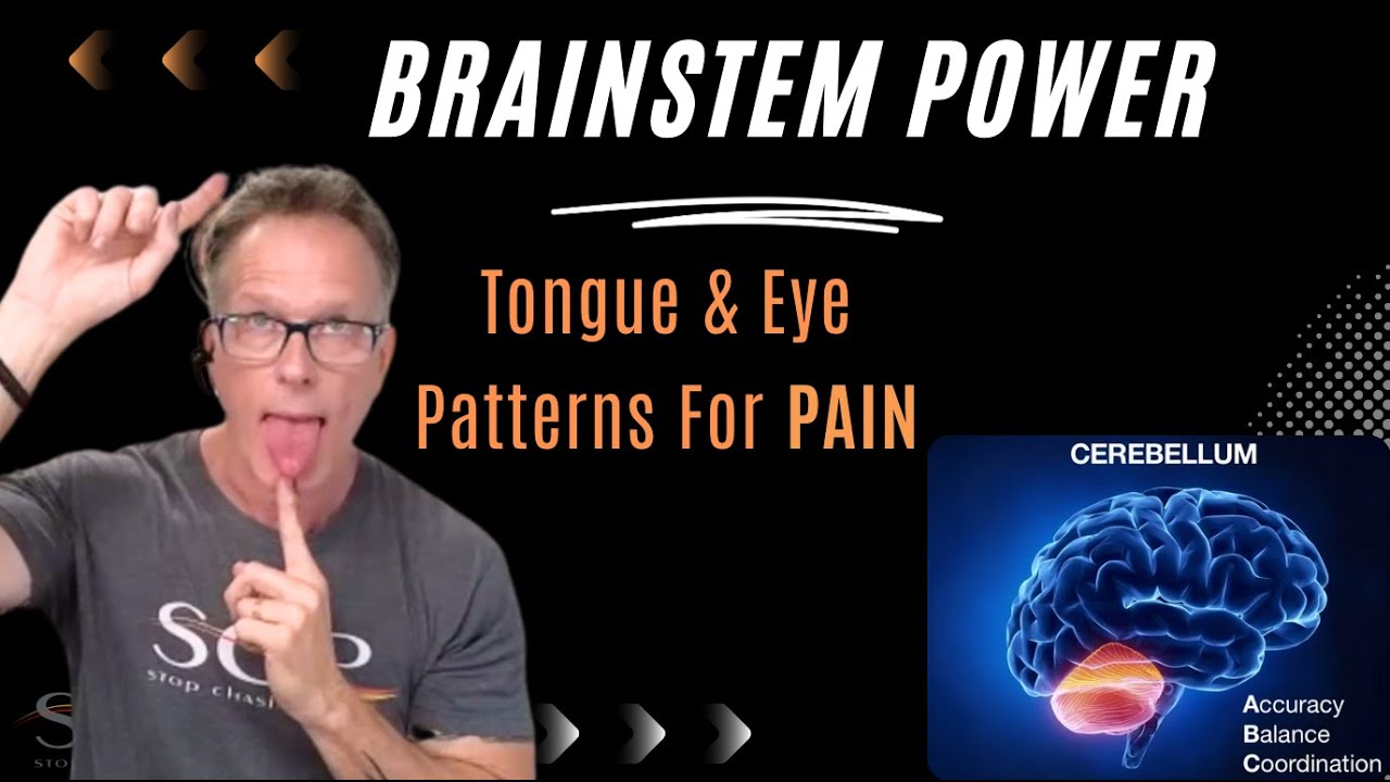 Tongue & Eye Patterns For Pain: Brainstem Power