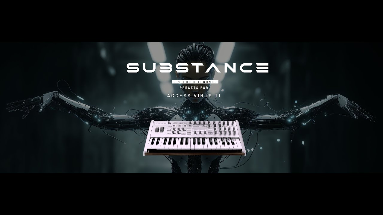 Access Virus TI | SUBSTANCE Vol.1 &ndash; Melodic Techno Presets ( 128 Custom Presets )