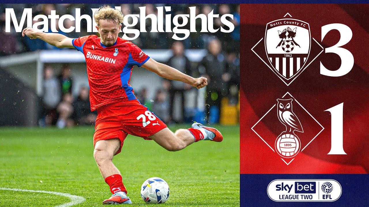 📺 HIGHLIGHTS - Notts County 3-1 Latics