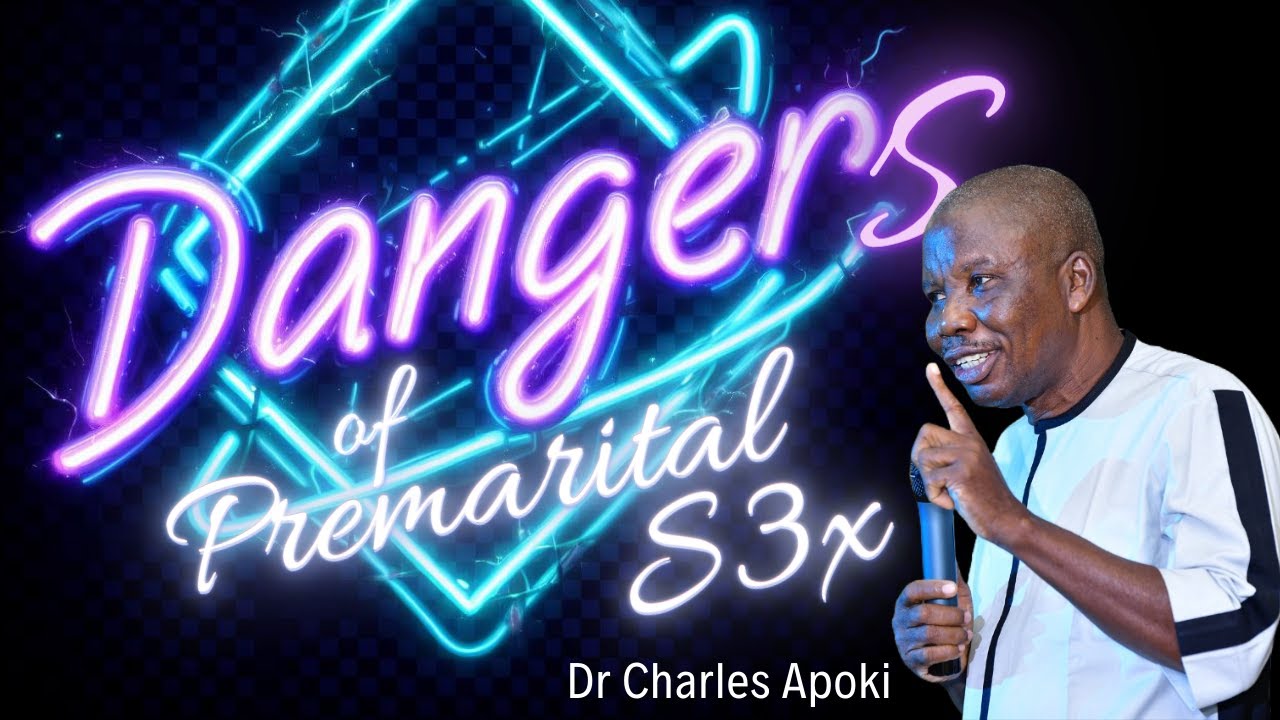 DANGERS OF PREMARITAL S3X