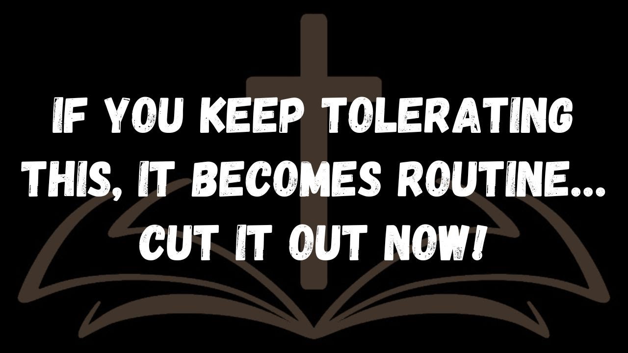 If you keep tolerating this, it becomes routine… Cut it out now!  MESSAGE FROM THE ANGELS