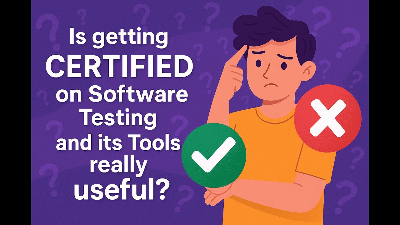 Is Getting Certified in Software Testing and Tools Really Worth It?