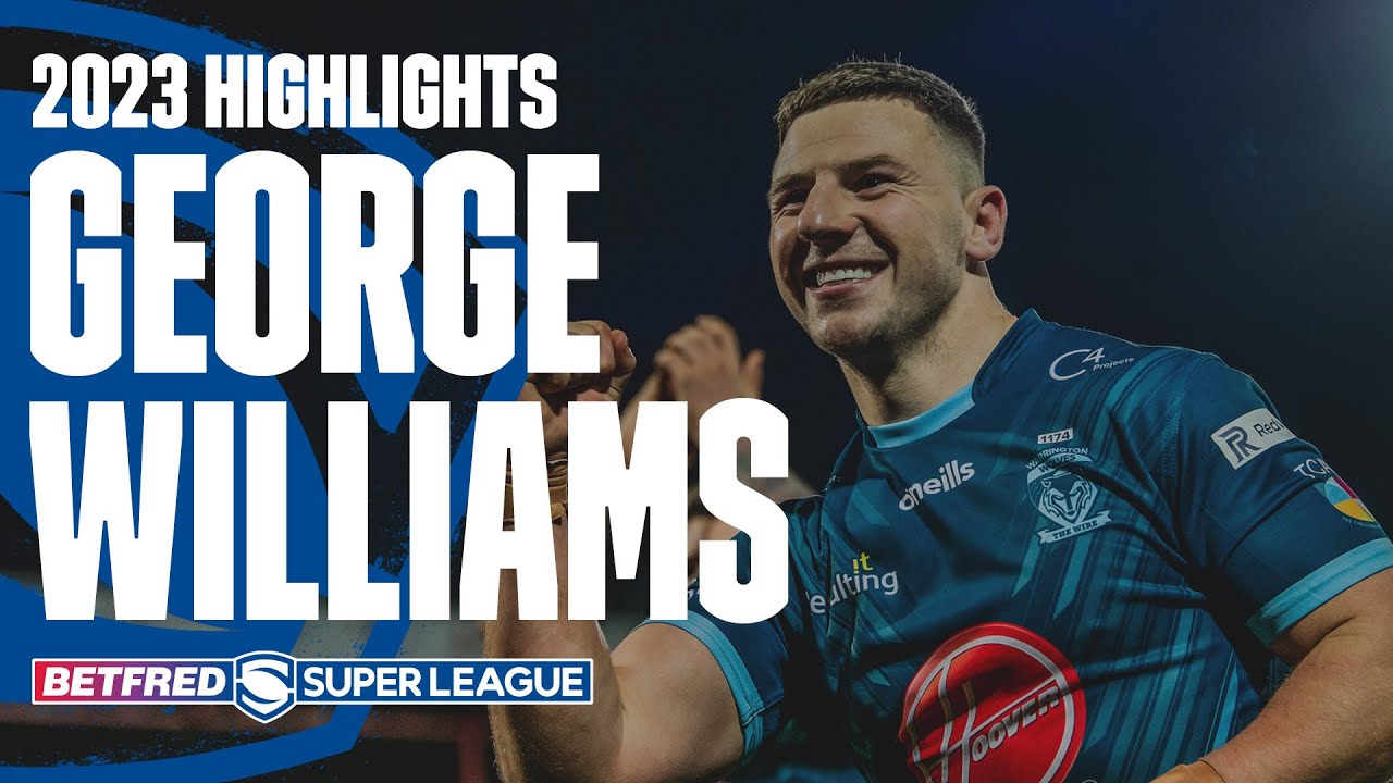 Class Personified | George Williams | 2023 Betfred Super League highlights