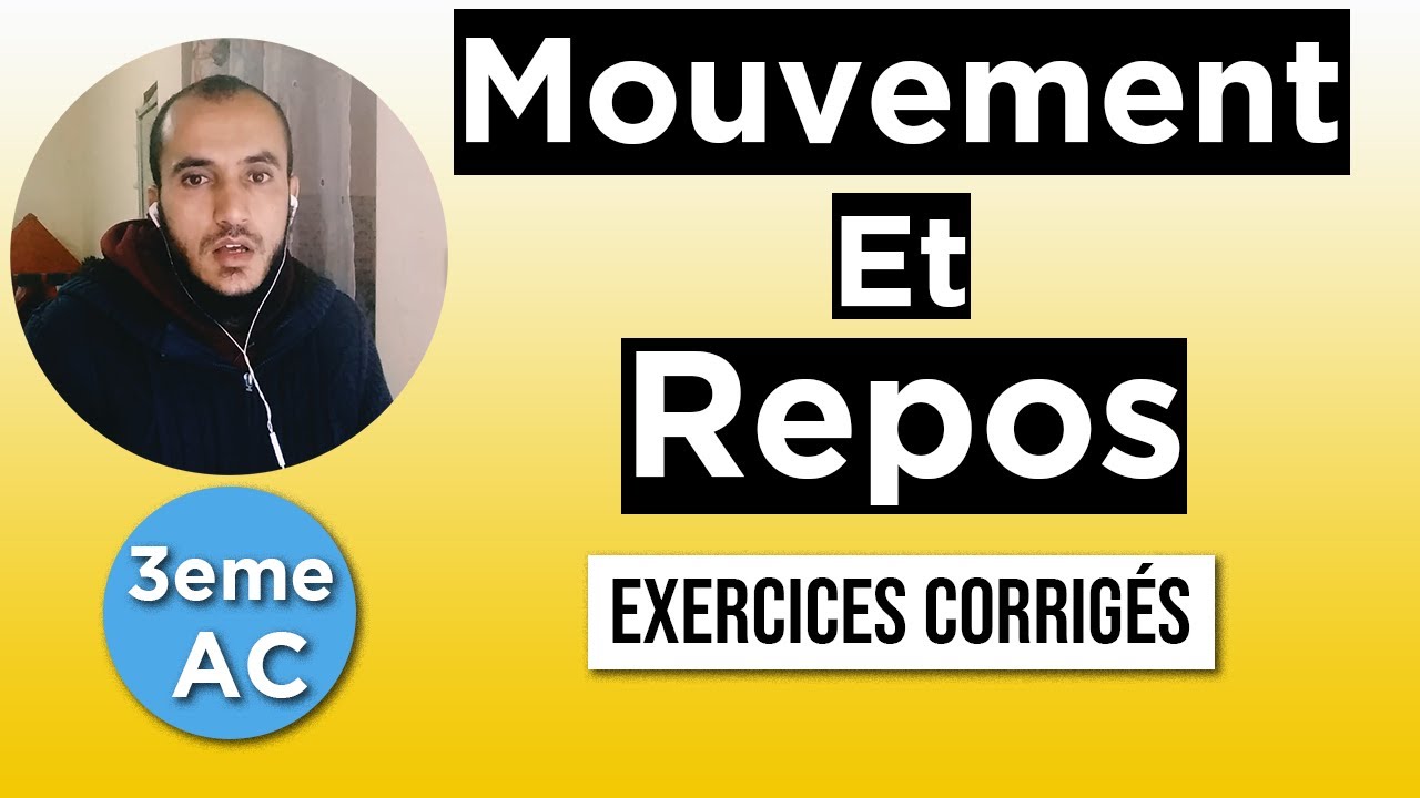 Mouvement et Repos - exercices corrigés