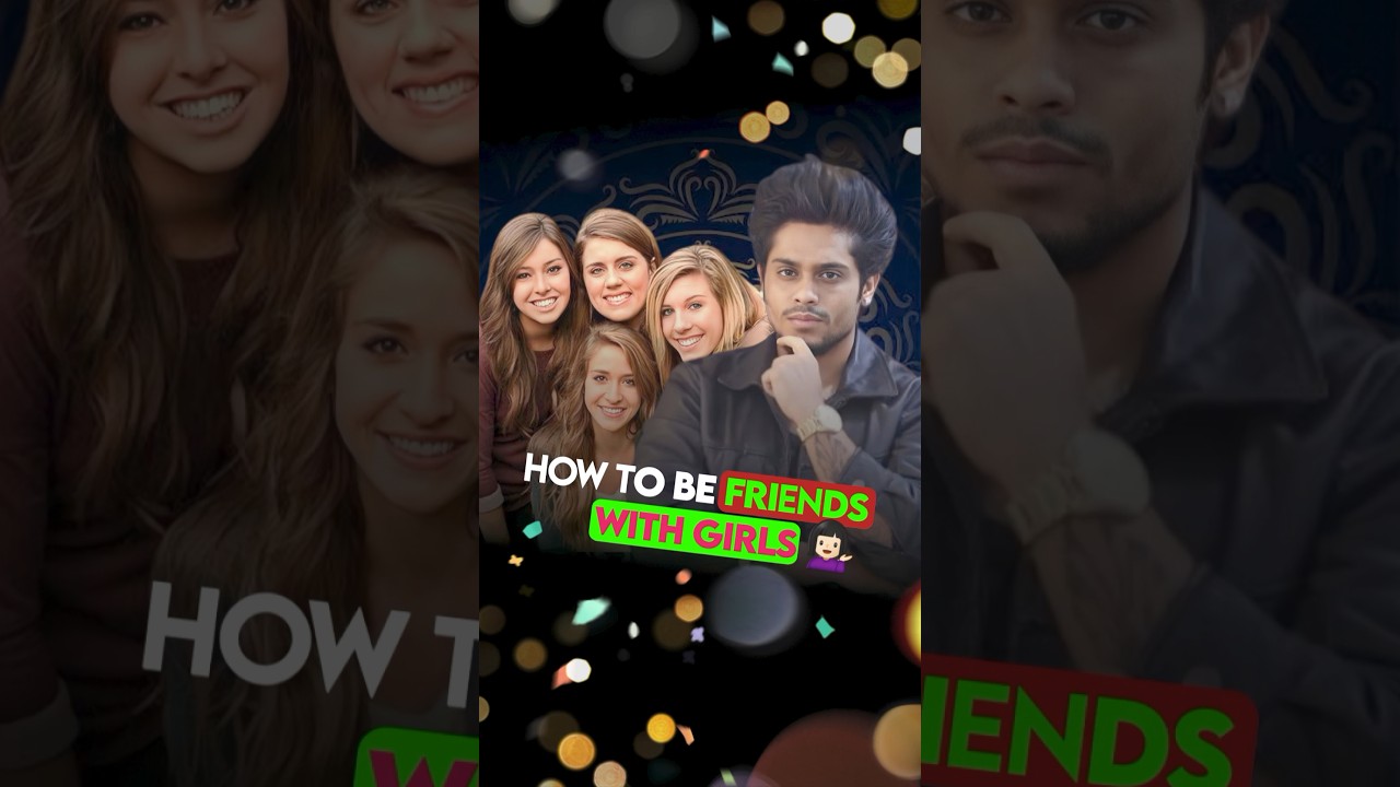 How To Be Friends With Girls