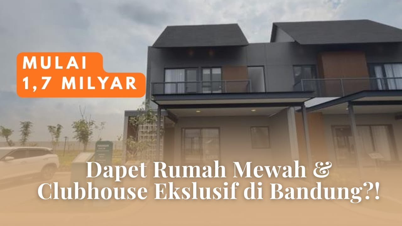 Rumah Mewah 1,7 Milyar di Cluster Summarecon Bandung | Ada Clubhouse Eksklusif