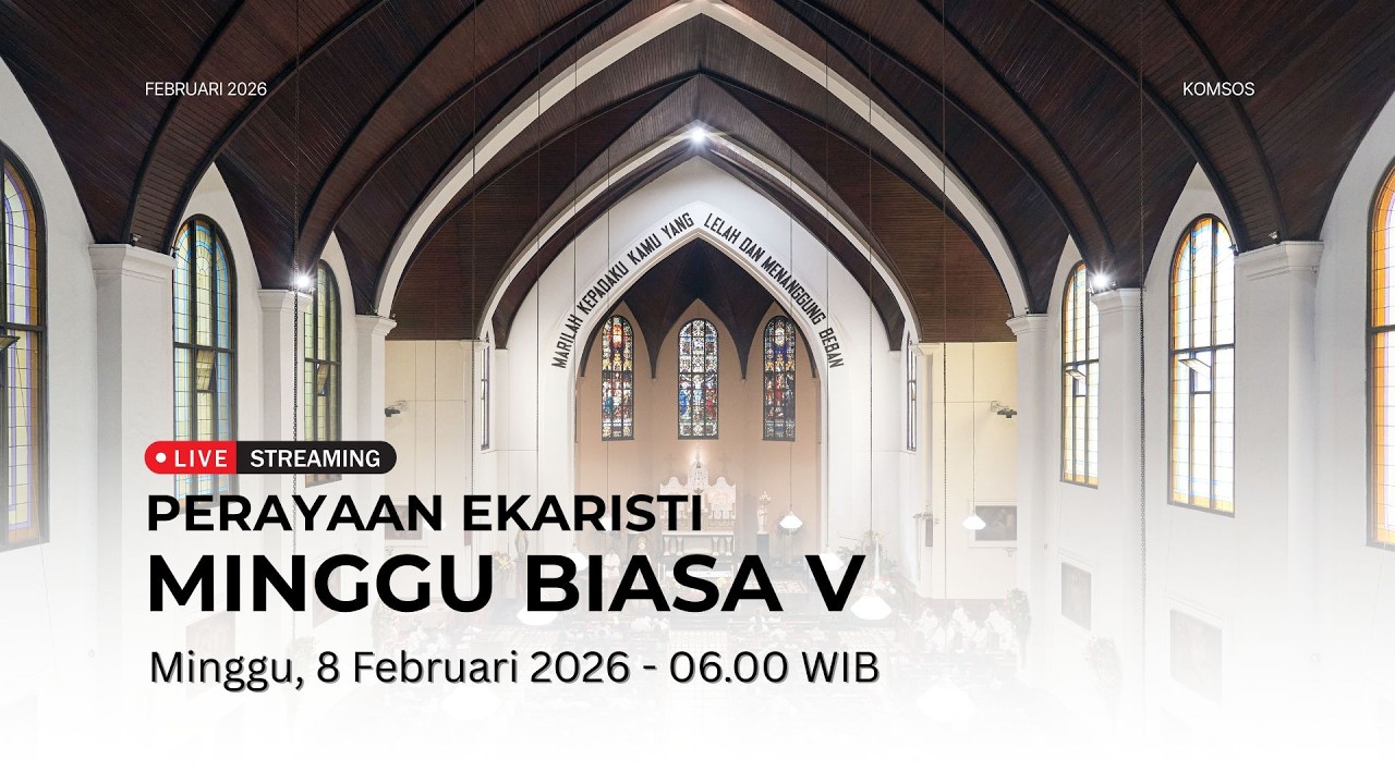 PERAYAAN EKARISTI MINGGU BIASA V  Minggu , 8 Februari 2026 - 06.00 WIB Katedral Bandung