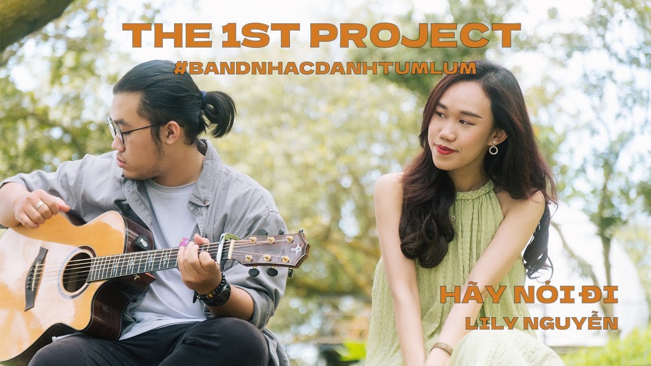 THE 1ST PORJECT // HÃY NÓI ĐI - LILY NGUYỄN #COVER #THE183PRODUCTION