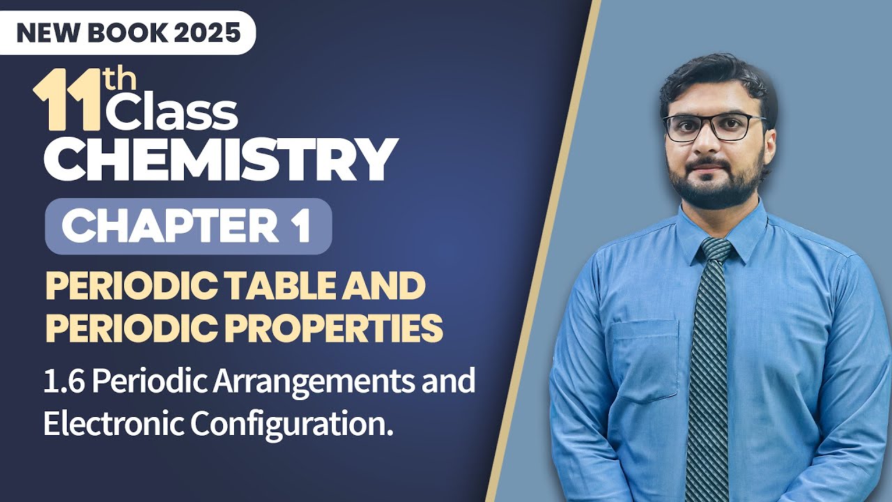 11th Class Chemistry Chapter 1 | Periodic Arrangement and Electronic Configuration | New Book 2025