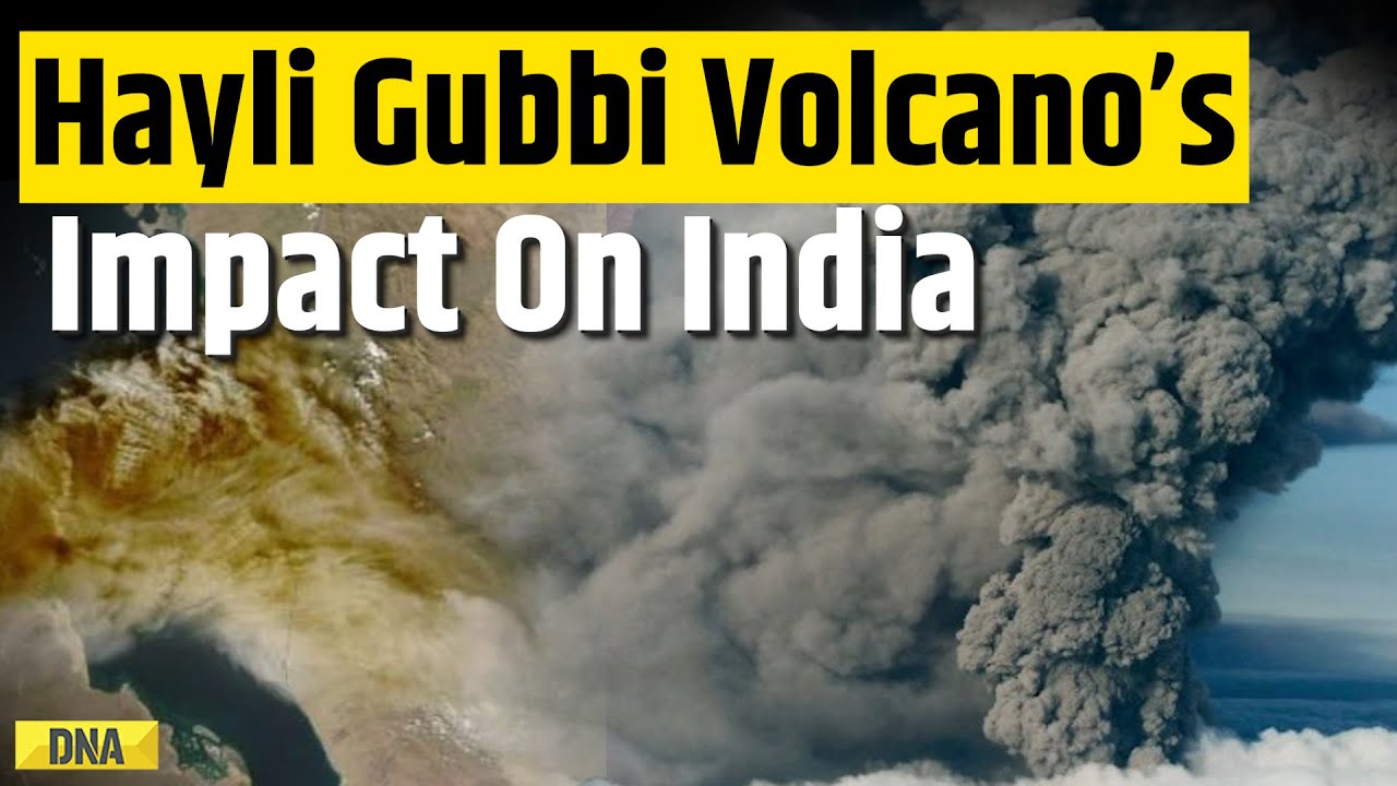 Ethiopia Volcano: Hayli Gubbi Volcano Erupts After 12,000 Years, Impact On India | Volcanic Eruption