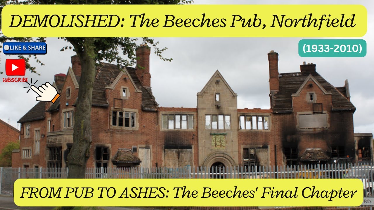 The Beeches Pub, Northfield: Rise, Fall & Demolition of Historic Birmingham Landmark