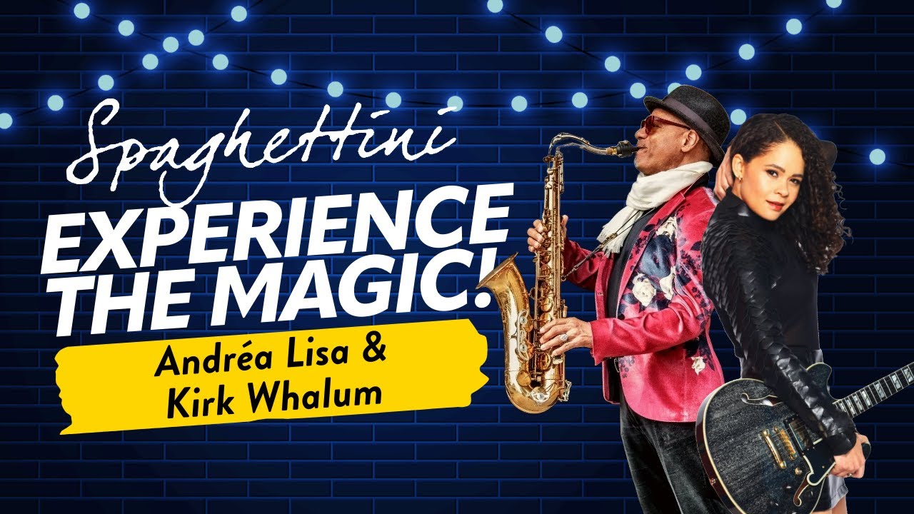 Experience the Magic: Andréa Lisa and Kirk Whalum Live at Spaghettini Seal Beach!