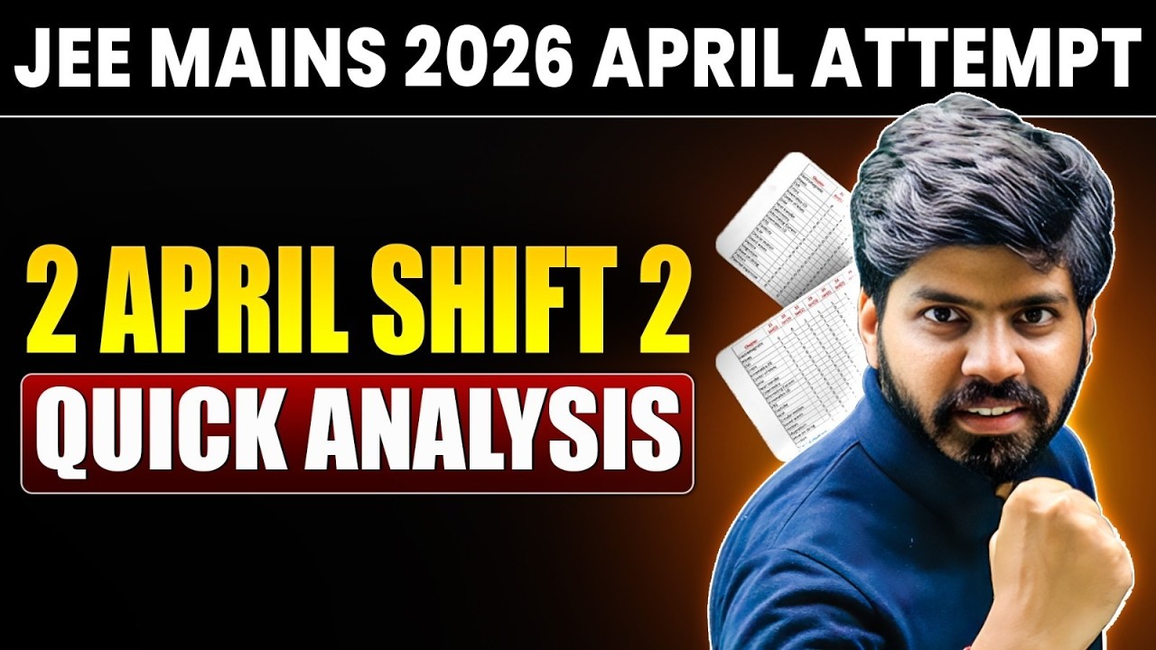 JEE Mains 2026 : 2 April Shift 2 Analysis | Paper Level, Weightage, Cutoff | eSaral