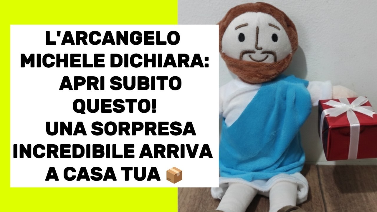 L'Arcangelo Michele dichiara: Apri subito! Oggi arriva a casa tua una sorpresa incredibile 🎉