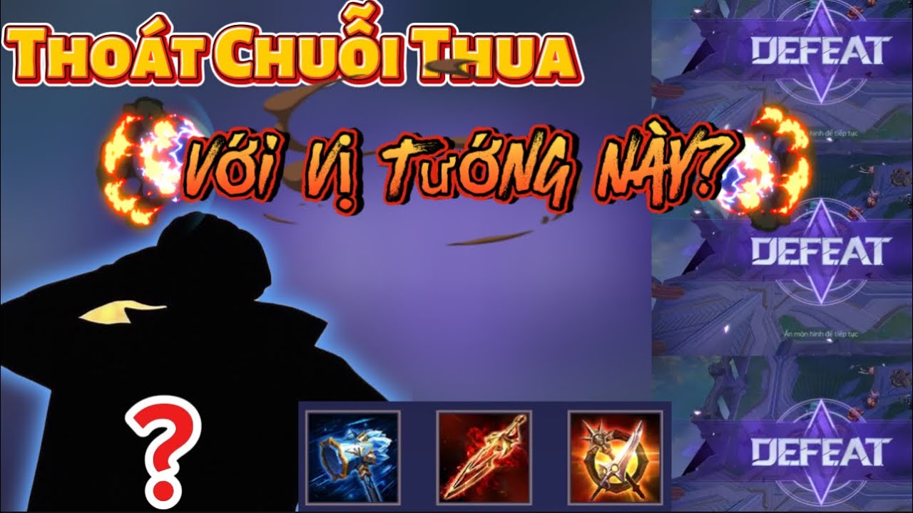 Tướng Giúp Tôi Thoát Chuỗi Thua Là?