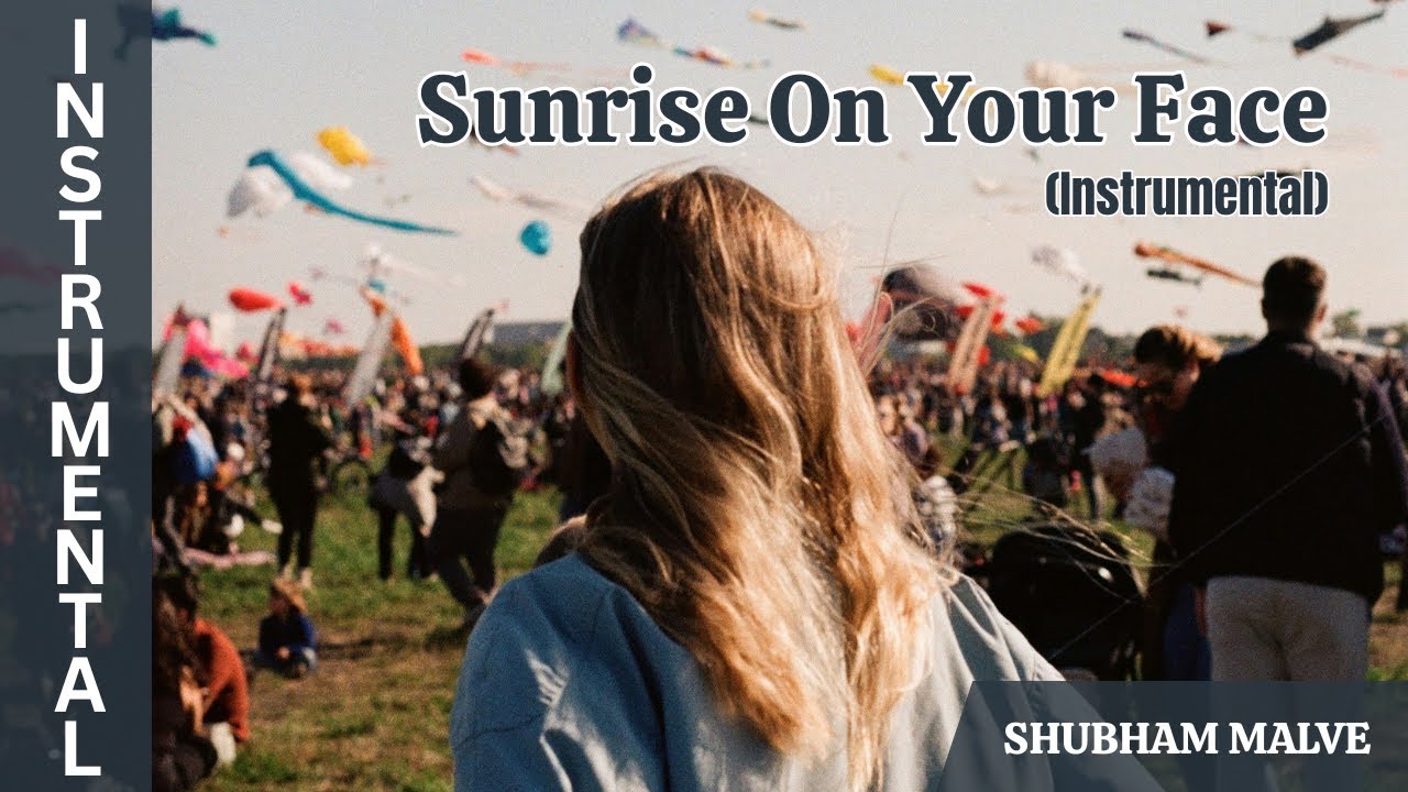 Sunrise On Your Face (Instrumental) | Feelquick Music | Shubham Malve