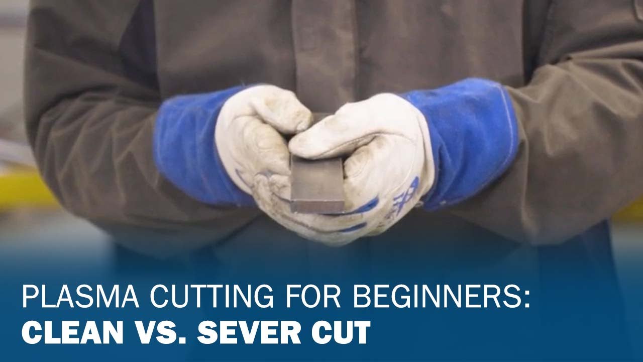 Plasma Cutting for Beginners: Clean vs. Sever Cut