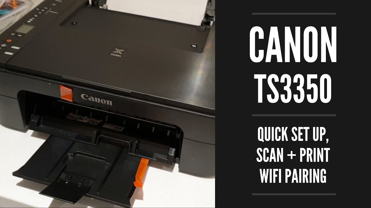 Canon TS3350 - Quick set up for scan/print & WIFI WPS pairing