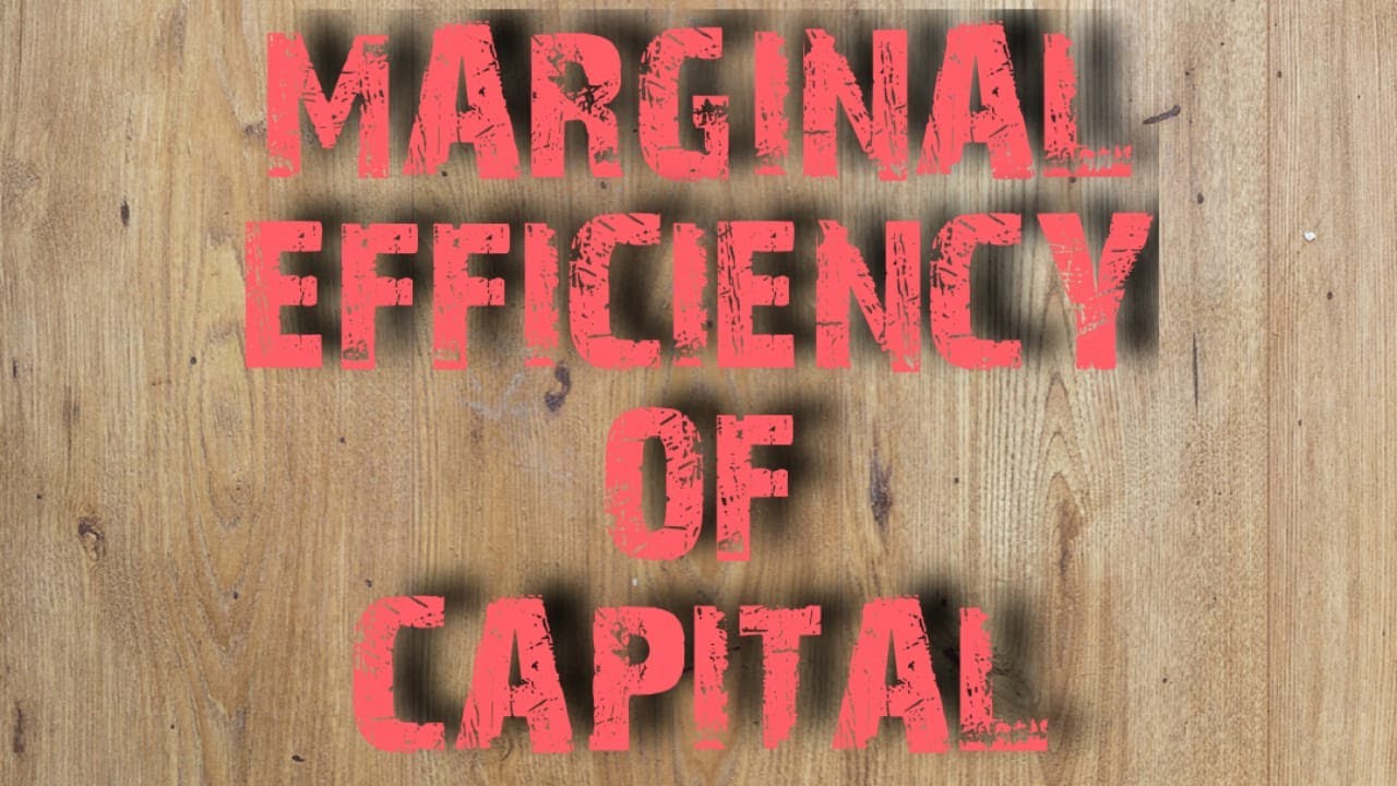 MARGINAL EFFICIENCY OF CAPITAL # MEC # UNIT 3 ME # MSU