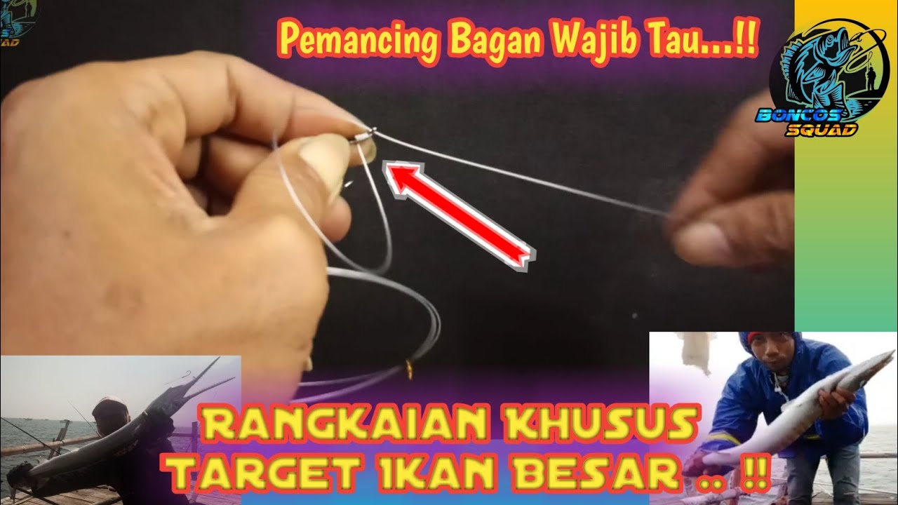 Rangkaian Pancing Target Ikan Besar Di Bagan || Fishing Knot