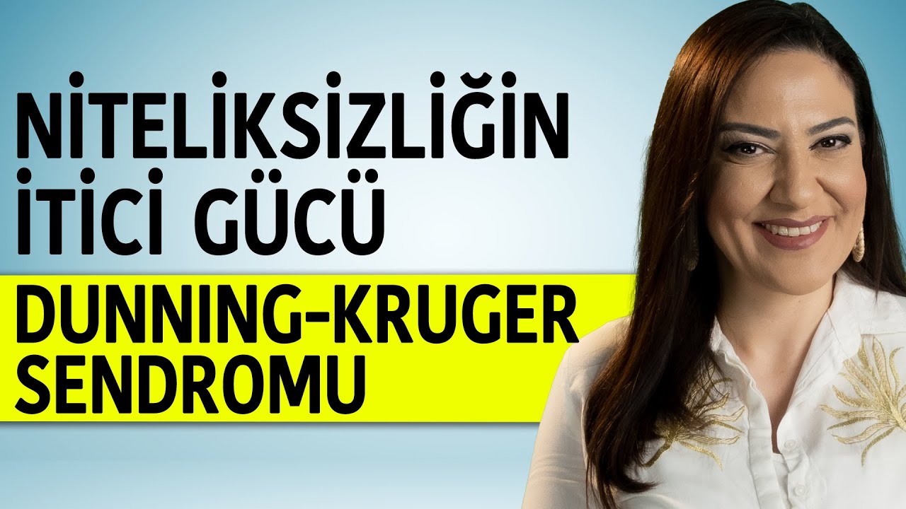CAHİL CESARETİ- Dunning-Kruger Sendromu Nedir? Niteliksizliğin İtici Gücü