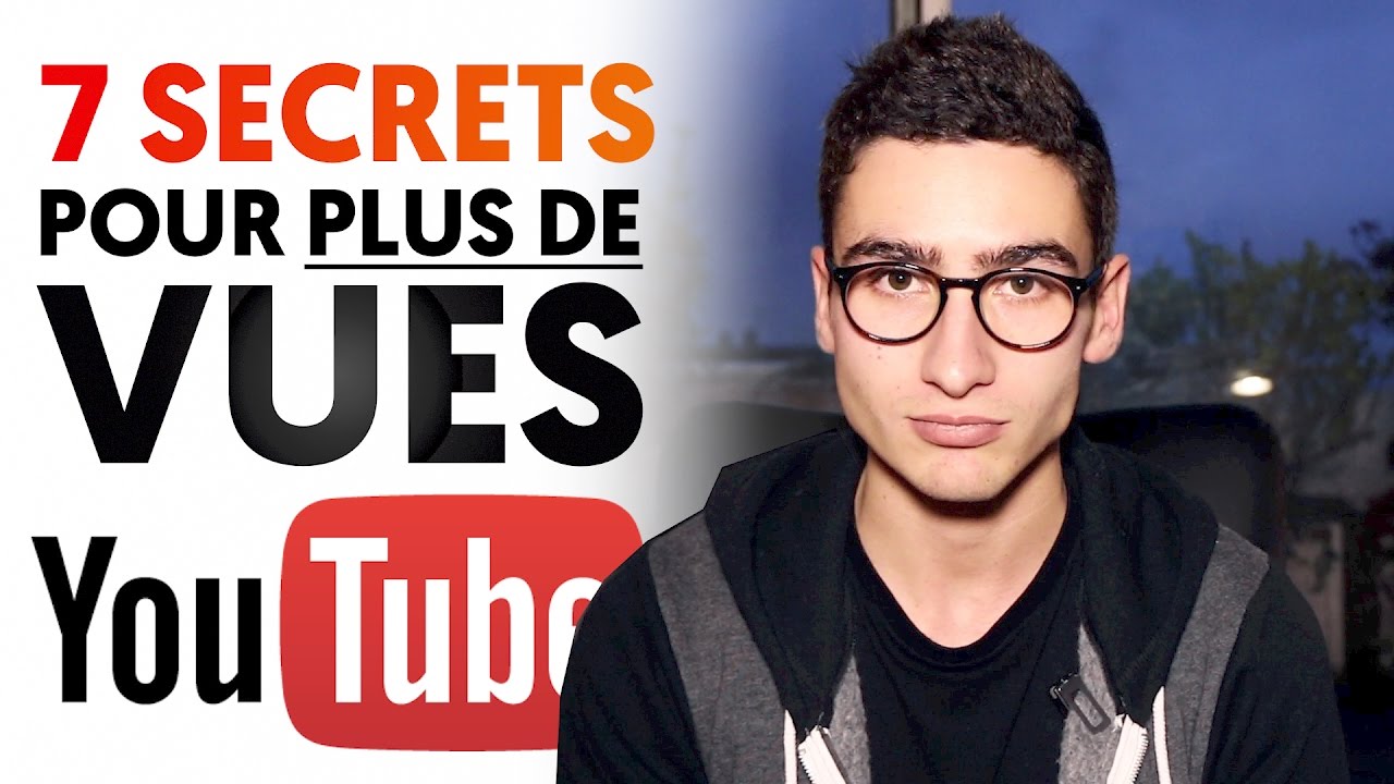 7 SECRETS pour faire PLUS DE VUES sur YouTube