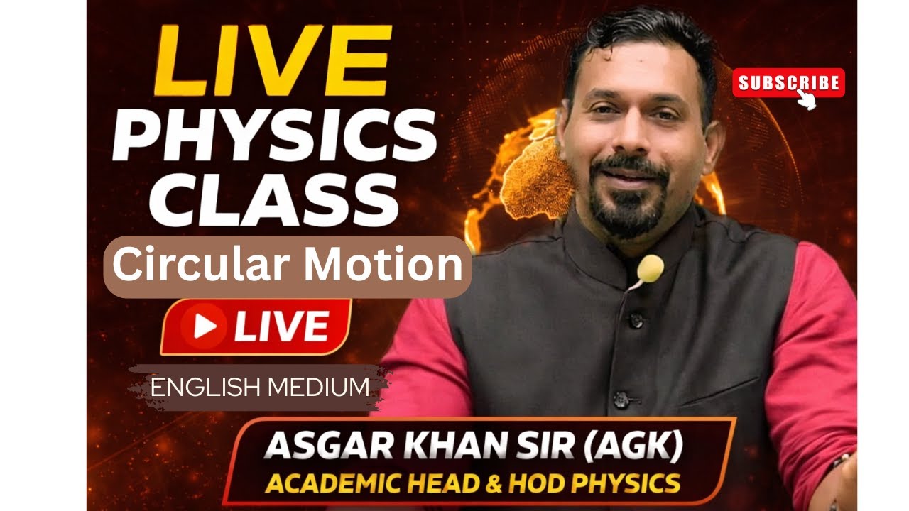 LIVE Physics | Circular Motion Class-1 (ENGLISH MEDIUM) | Asgar Khan Sir (AGK) | GPS Science Academy