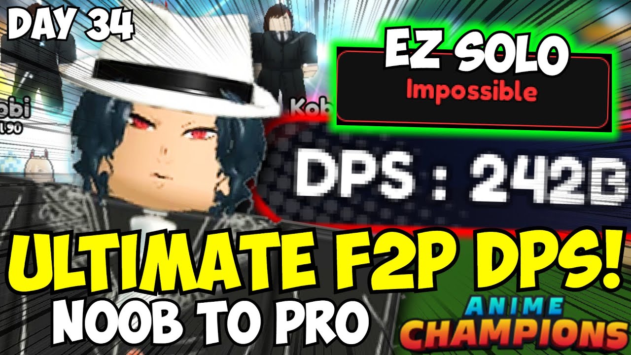 Day 34 - The New ULTIMATE F2P DPS Team EZ SOLOS Impossible Raids! Noob to Pro Anime Champions