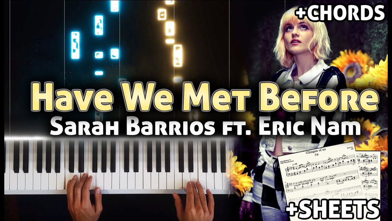 Have We Met Before - Sarah Barrios, Eric Nam | Piano Tutorial +Chords