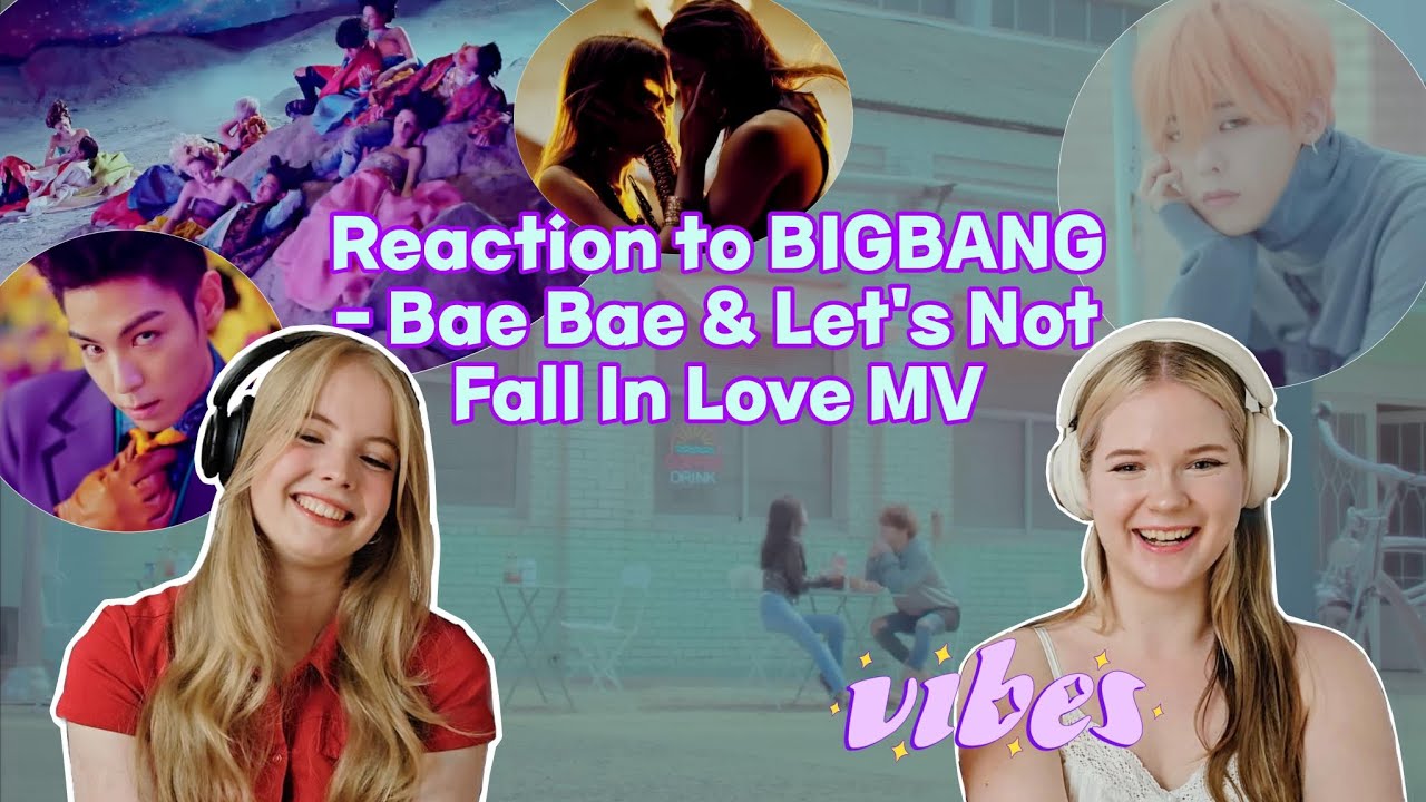 Reaction to BIGBANG-BAE BAE M/V + 우리 사랑하지 말아요(LET'S NOT FALL IN LOVE) M/V | HelenaMery 